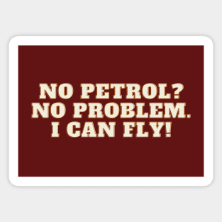 No petrol? No problem. I can fly! 2021 UK funny Sticker